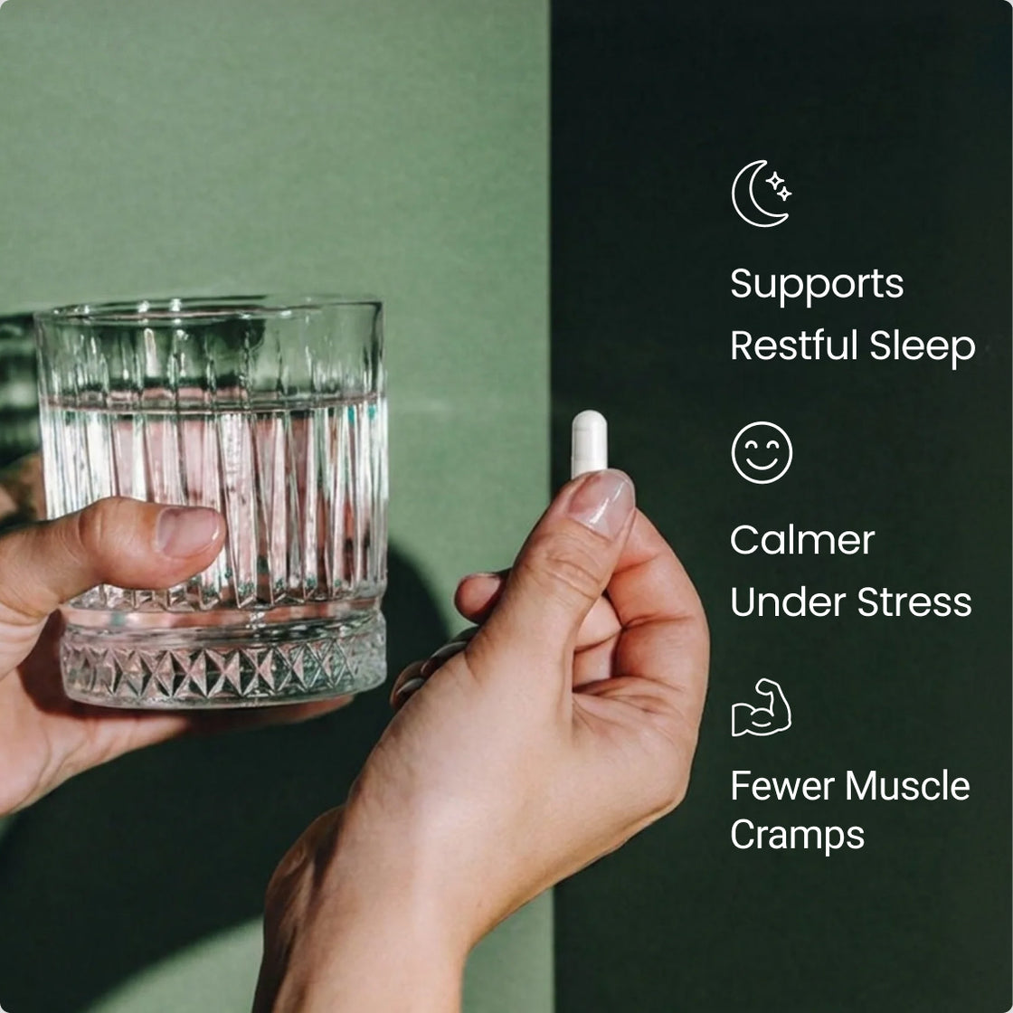 Benefits: supports restful sleep, calmer under stress, fewer muscle cramps